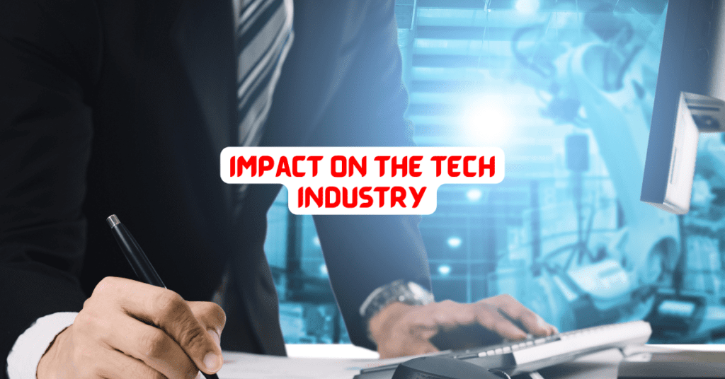 Impact on the Tech Industry