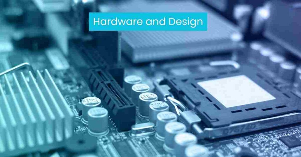 Hardware and Design