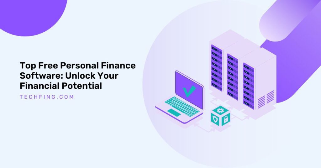 Top Free Personal Finance Software: Unlock Your Financial Potential