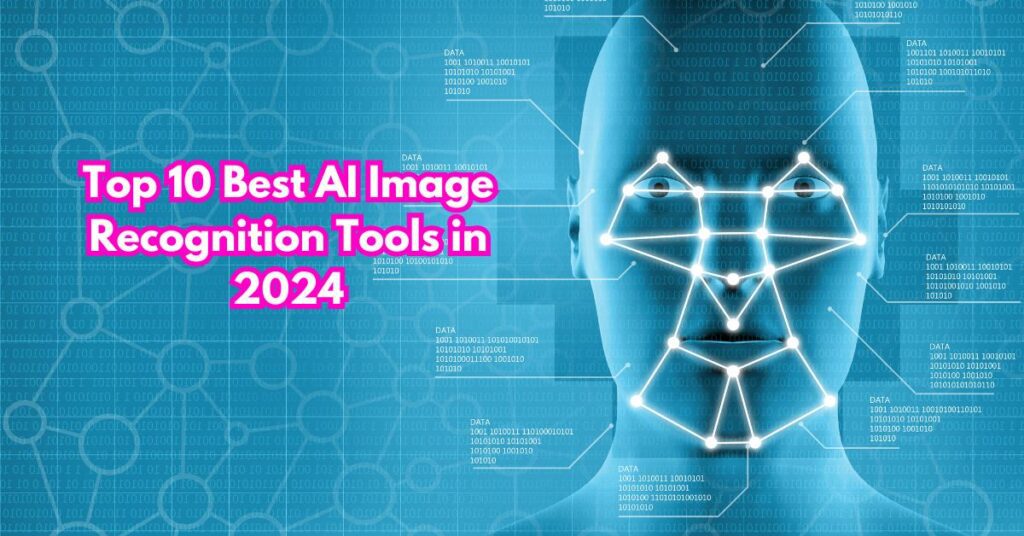 Top 10 Best AI Image Recognition Tools in 2024