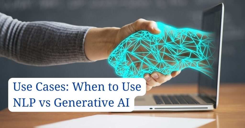 Use Cases: When to Use NLP vs Generative AI